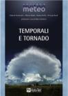 Temporali e tornado Temporali e tornado