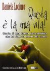 Questa č la mia vita! Storia di una donna sieropositiva che ha vinto la morte del cuore Questa č la mia vita! Storia di una donna sieropositiva che ha vinto la morte del cuore