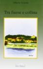 Tra fiume e collina