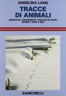 Tracce di animali. Impronte, escrementi, tracce di pasti, borre, tane e nidi