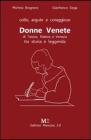 Donne venete di Treviso, Padova e Venezia fra storia e leggenda
