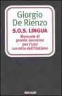 S.O.S. Lingua. Manuale di pronto soccorso per l'uso corretto dell'italiano