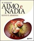 Il luogo di Aimo e Nadia. Gusto e armonia
