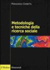 Metodologia e tecniche della ricerca sociale Metodologia e tecniche della ricerca sociale