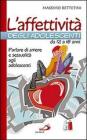 L' affettivit� degli adolescenti da 12 a 18 anni. Parlare di amore e sessualit� agli adolescenti