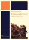 L' umano alla prova. Soggetto, identit�, limite