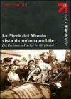 La met� del mondo vista da un'automobile. Da Pechino a Parigi in 60 giorni