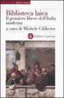 Biblioteca laica. Il pensiero libero dell'Italia moderna