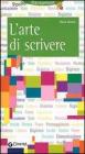 L' arte di scrivere. Per affari, lavoro e piacere