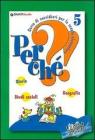 Perch�?! Corso di sussidiari. Libro aperto. Modulo antropologico. Per la 5� classe elementare