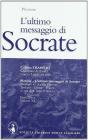 L' ultimo messaggio di Socrate. Per il Liceo classico