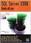SQL Server 2008. Guida all'uso