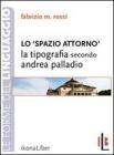 Lo spazio attorno. La tipografia secondo Andrea Palladio. E-book