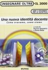 Una nuova identit� docente. Come eravamo, come siamo