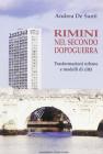 Rimini nel secondo dopoguerra. Trasformazioni urbane e modelli di citt�