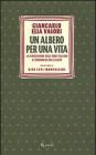Un albero per una vita. La persecuzione degli ebrei italiani e l'eroismo di chi li aiut�