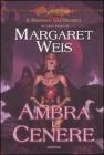 Ambra e cenere. Il discepolo dell'oscurit�. DragonLance vol.1