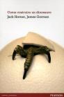 Come costruire un dinosauro Come costruire un dinosauro