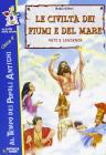Le civilt� dei fiumi e del mare