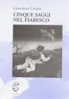 Cinque saggi nel fiabesco