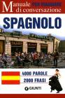 Spagnolo per viaggiare. Manuale di conversazione Spagnolo per viaggiare. Manuale di conversazione