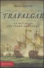 Trafalgar. La battaglia che ferm� Napoleone