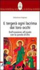 E terger� ogni lacrima dai loro occhi. Dall'evasione all'esodo con la parola di Dio