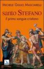 Santo Stefano. Il primo sangue cristiano