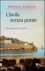L' isola senza ponte. Donne, uomini e storie della Sicilia