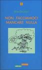 Non facciamoci mancare nulla