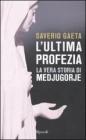 L' ultima profezia. La vera storia di Medjugorje