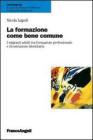 La formazione come bene comune. I migranti adulti tra formazione professionale e ri-costruzione identitaria