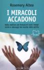 I miracoli accadono. Dalla medium pi� famosa di tutti i tempi storie e messaggi dal mondo dello spirito