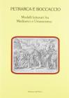 Petrarca e Boccaccio. Modelli letterari fra Medioevo e umanesimo Petrarca e Boccaccio. Modelli letterari fra Medioevo e umanesimo