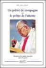 Un pr�tre de campagne ou le pr�tre de l'attente. Souvenirs d'un pr�tre exorciste plus tellement jeune