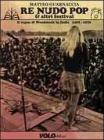 Re Nudo pop & altri festival. Il sogno di Woodstock in Italia. 1968-1976. Con CD Audio e DVD