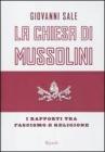 La Chiesa di Mussolini. I rapporti tra fascismo e religione