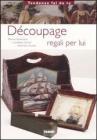 D�coupage. Regali per lui