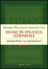 Esami di finanza aziendale. Applicazioni pratiche, temi, esercitazioni svolte
