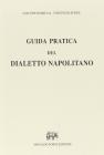 Guida pratica del dialetto napolitano o sia spiegazione in lingua toscana della mimica e di alcune frasi e delle voci dei venditori e scene comiche... (rist. anast.)