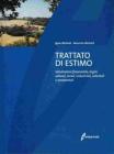 Trattato di estimo. Valutazioni finanziarie, legali, urbane, rurali, industriali, catastali e ambientali