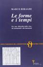 Le forme e i tempi. Per una �Filosofia della vita� dei monumenti e dei documenti