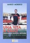 Una vita a calci. L'educazione calcistica giovanile
