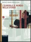 L' Europa e il mondo nella storia. Modulo B: XVII-XIX secolo. Per le Scuole superiori