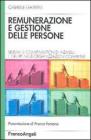 Remunerazione e gestione delle persone. Sistemi di compensation d'individui e gruppi nelle organizzazioni complesse