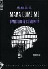 Mara come me. Omicidio in comunit�