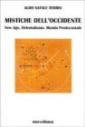 Mistiche dell'Occidente. New Age, orientalismo, mondo pentecostale