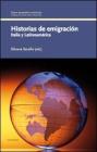 Historias de emigraci�n. Italia y Latinoam�rica. Ediz. italiana e spagnola