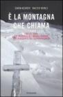 � la montagna che chiama. Luglio 2008. La tragedia del Nanga Parbat nel racconto dei sopravvissuti