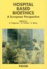 Hospital based bioethics. A european perspective